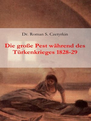 cover image of Die große Pest während des Türkenkrieges 1828-1829